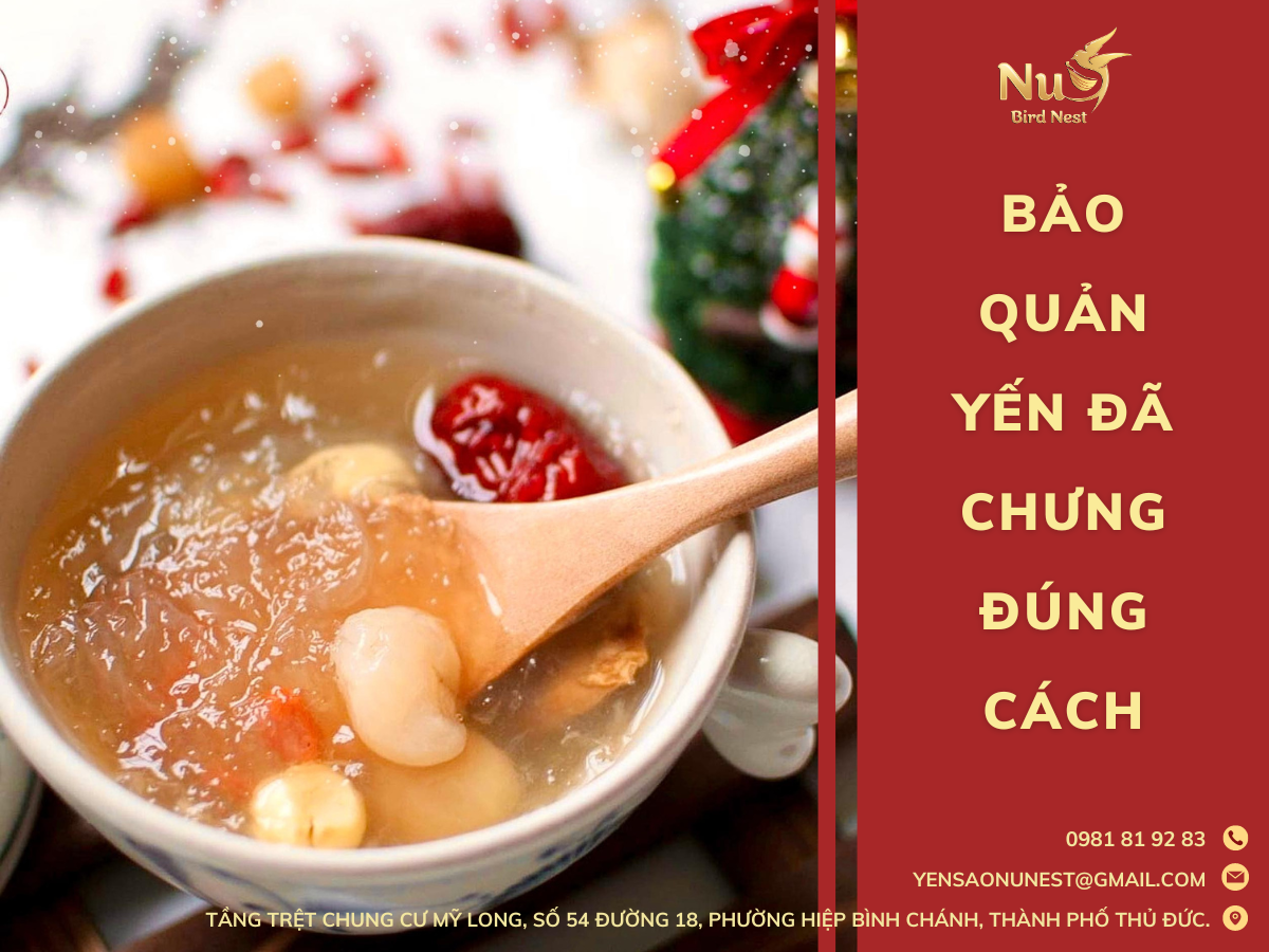 BẢO QUẢN YẾN ĐÃ CHƯNG ĐÚNG CÁCH