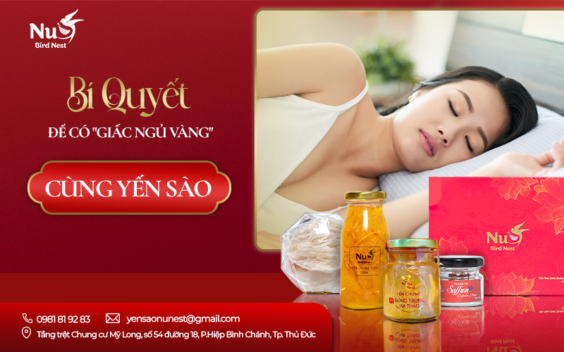 3 BÍ QUYẾT ĐỂ CẢI THIỆN “GIẤC NGỦ VÀNG” VỚI YẾN SÀO NU BIRD NEST