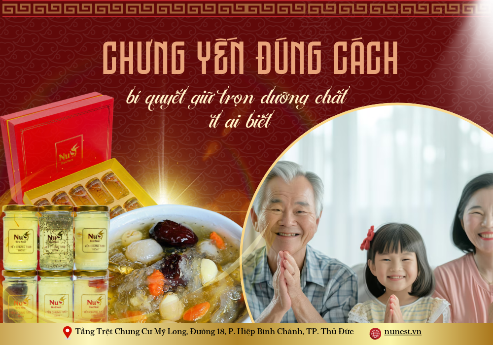 CHƯNG YẾN ĐÚNG CÁCH – BÍ QUYẾT GIỮ TRỌN DƯỠNG CHẤT ÍT AI BIẾT