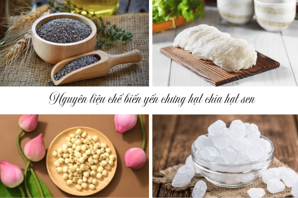 Nguyên liệu chế biến yến chưng hạt chia hạt sen