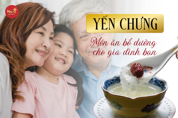 Yến chưng - Món ăn bổ dưỡng cho gia đình bạn